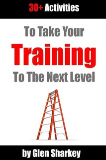 Front cover_30+ Activities to Take Your Training to the Next Level