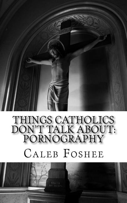 Front cover_Things Catholics Don't Talk About