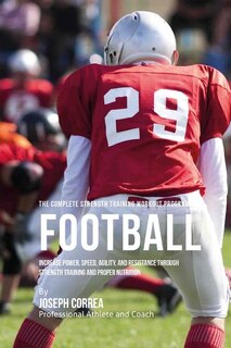 Couverture_The Complete Strength Training Workout Program For Football