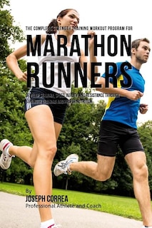 Front cover_The Complete Strength Training Workout Program for Marathon Runners