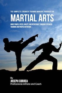 Front cover_The Complete Strength Training Workout Program For Martial Arts