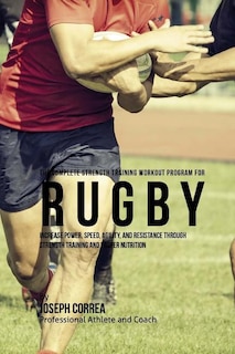 Front cover_The Complete Strength Training Workout Program for Rugby