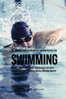 Front cover_Pre and Post Competition Muscle Building Recipes for Swimming