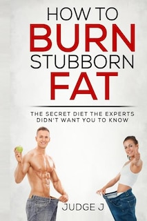 Front cover_How to Burn Stubborn Fat