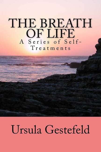 The Breathe of Life: A Series of Self-Treatments