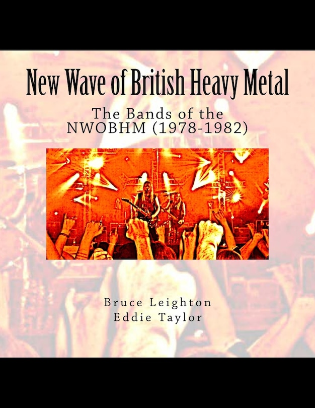 New Wave Of British Heavy Metal: The Bands Of The Nwobhm (1978-1982)