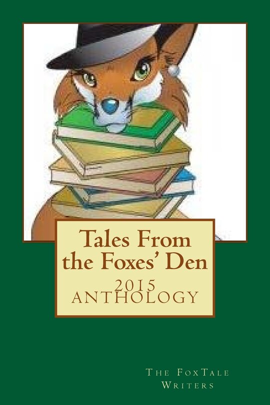 Front cover_Tales From the Foxes' Den 2015 Anthology