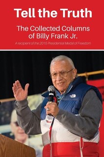 Tell The Truth: The Collected Columns Of Billy Frank Jr.