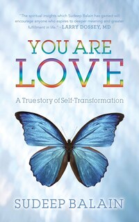 You Are Love: A True Story of Self-Transformation