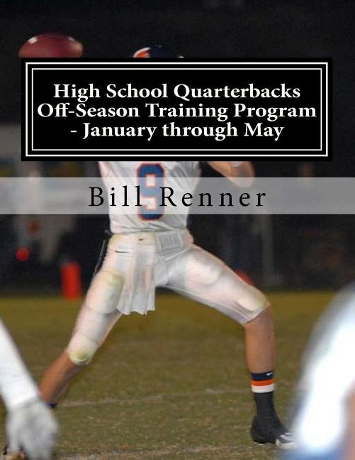 Front cover_High School Quarterbacks Off-Season Training Program - January through May