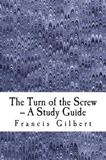 Front cover_The Turn of the Screw -- A Study Guide