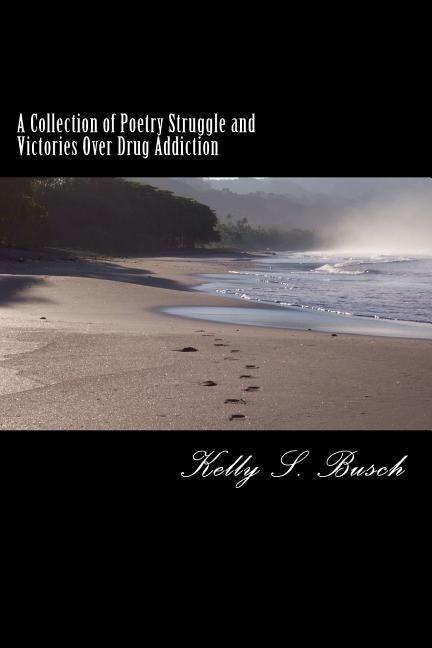 Front cover_A Collection of Poetry Struggle and Victories Over Drug Addiction