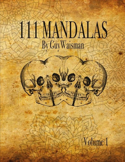 111 Mandalas: 111 Mandala Designs for Inspiration and the Purpose of Being Reproduced as Tattoos.