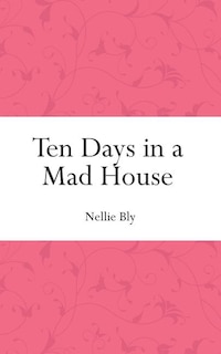 Front cover_Ten Days in a Mad House