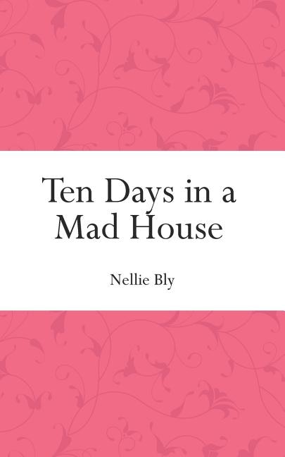 Front cover_Ten Days in a Mad House