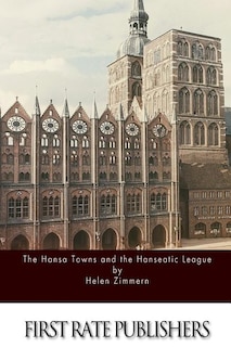 Front cover_The Hansa Towns And The Hanseatic League