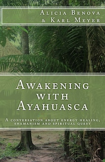Front cover_Awakening With Ayahuasca