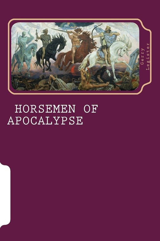 The Four Horsemen of Apocalypse: Horsemen of the apocalypse