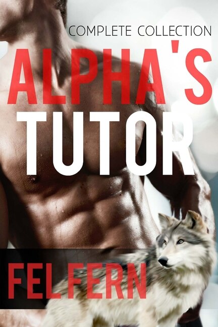 Alpha's Tutor Complete Series: Boxed Set (5 Gay Erotic Romance)