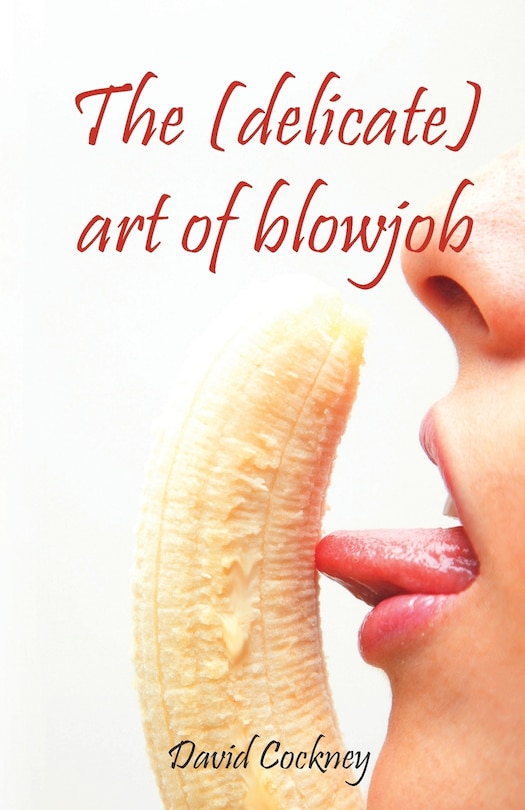Front cover_The (delicate) art of blowjob