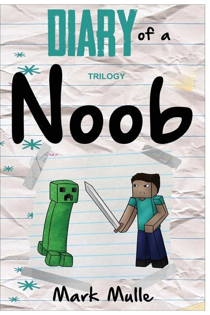 Diary Of A Noob Trilogy: (an Unofficial Minecraft Book For Kids Ages 9 - 12 (preteen)