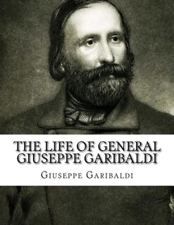 Couverture_The Life of General Giuseppe Garibaldi