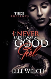Couverture_I Never Said I Was A Good Girl