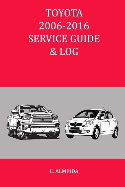 Front cover_Toyota 2006-2016 Service Guide & Log