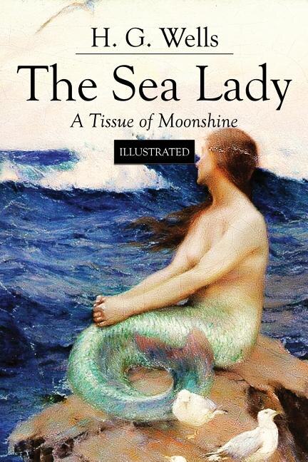 Front cover_The Sea Lady; A Tissue of Moonshine