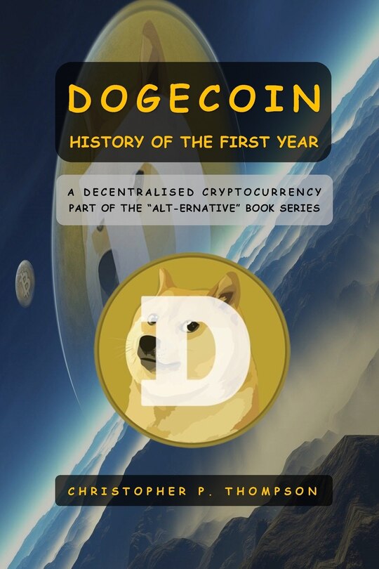 Dogecoin - History Of The First Year