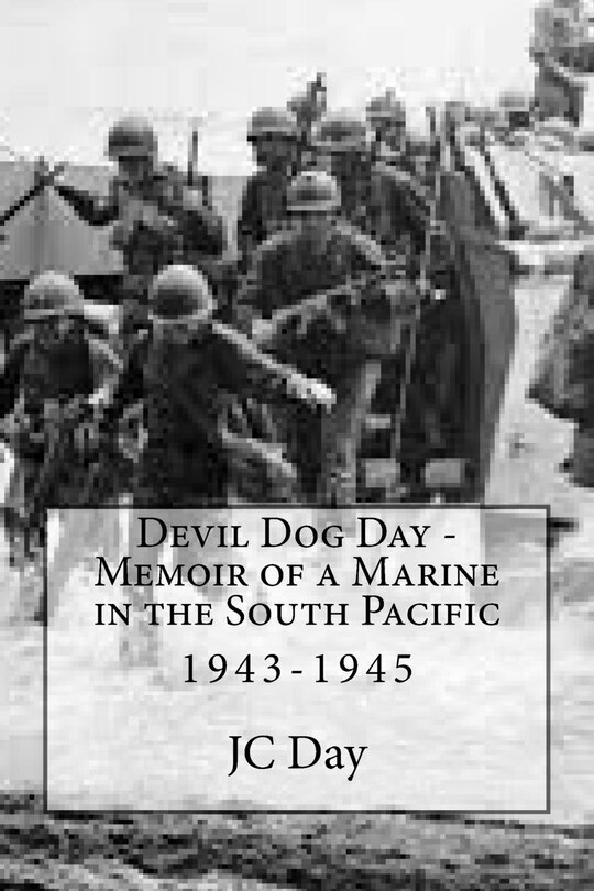 Front cover_Devil Dog Day - Memoir of a Marine in the South Pacific