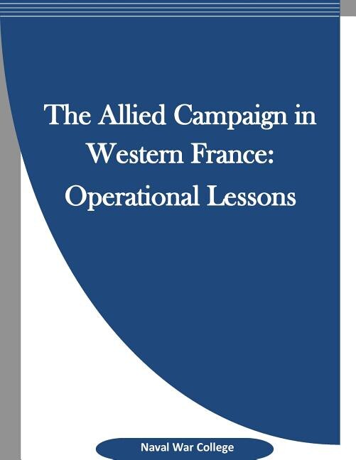 Front cover_The Allied Campaign in Western France