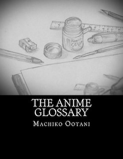 Front cover_The Anime Glossary