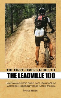 Front cover_The First-timer's Guide To The Leadville 100
