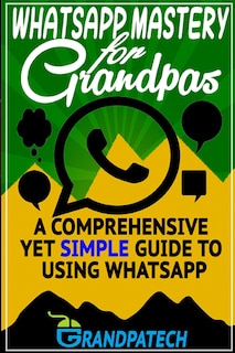 Front cover_Whatsapp Mastery For Grandpas