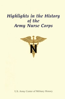 Couverture_Highlights in the History of the Army Nurse Corps