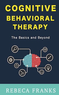 Front cover_Cognitive Behavioral Therapy - CBT