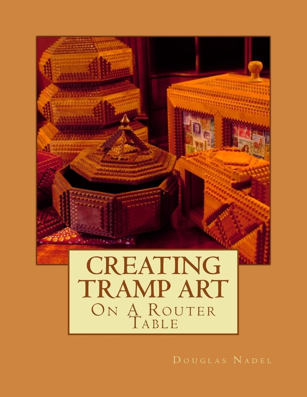 Creating Tramp Art On A Router Table