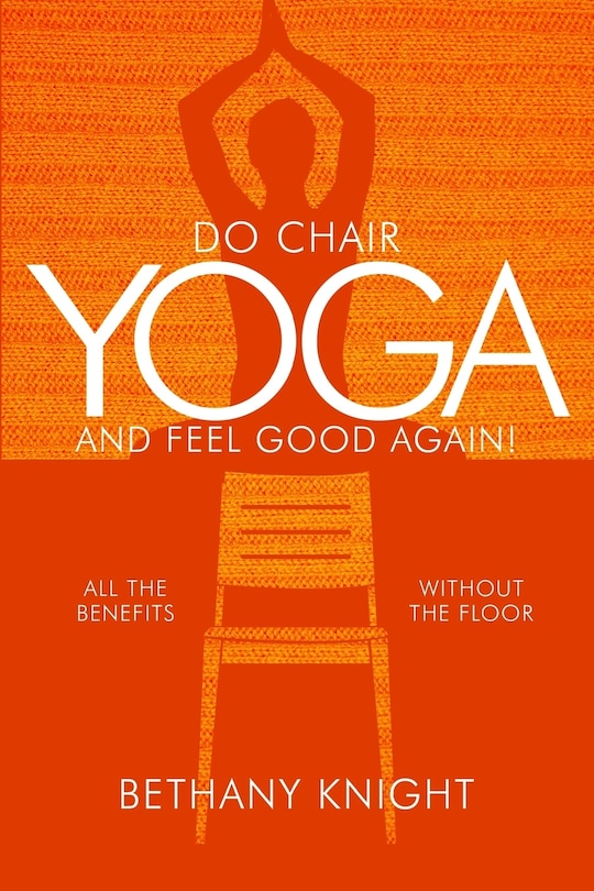 Couverture_Do Chair Yoga and Feel Good Again