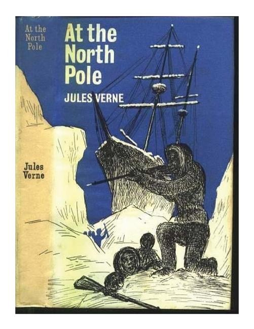 At the north pole, or, The adventures of Captain Hatteras