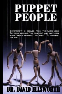 Puppet People: Government is derived from the Latin verb Guverno, meaning ?to control? and the Latin noun, Mentis meaning ?the mind.? To control the mind.