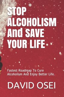 Front cover_STOP ALCOHOLISM And SAVE YOUR LIFE