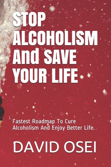 Front cover_STOP ALCOHOLISM And SAVE YOUR LIFE