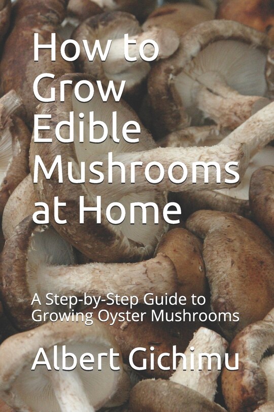 Front cover_How to Grow Edible Mushrooms at Home