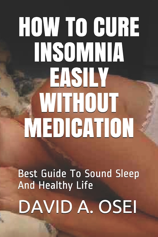 Front cover_HOW To CURE INSOMNIA EASILY WITHOUT MEDICATION
