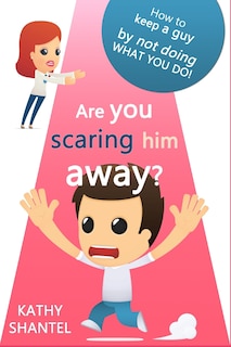 Couverture_Are You Scaring Him Away?