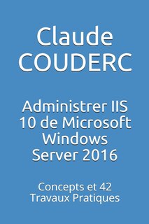 Couverture_Administrer Iis 10 De Microsoft Windows Server 2016