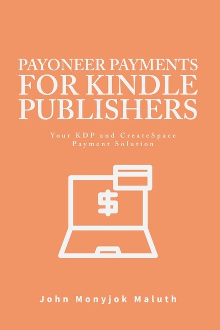 Payoneer Payments For Kindle Publishers: Your KDP and CreatSpace Payment Solution