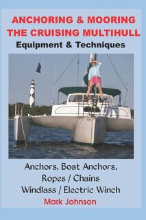 Anchoring & Mooring The Cruising Multihull