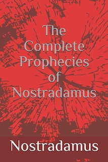 Front cover_The Complete Prophecies of Nostradamus